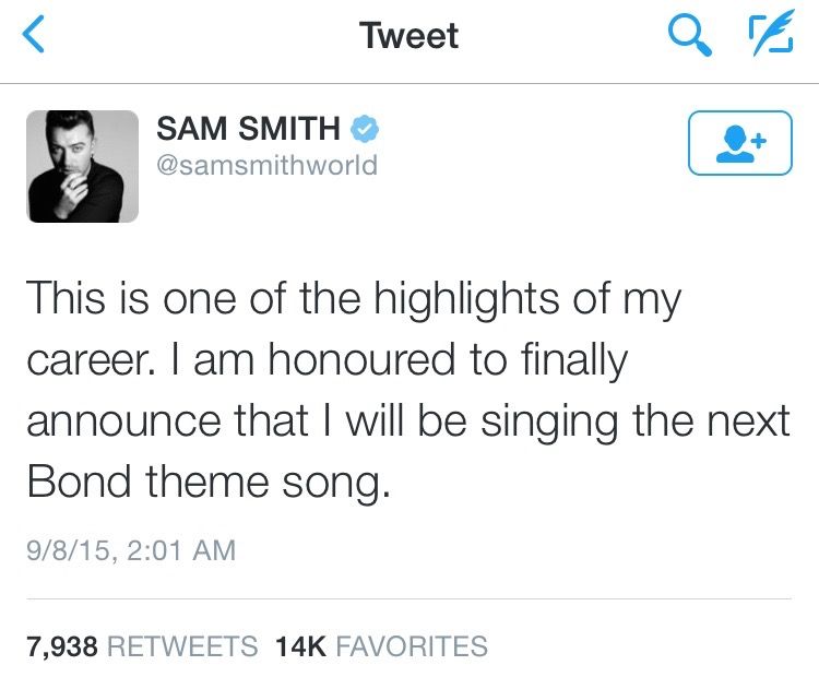 Sam Smith tweeted to his 3.5 million followers, This is one of the highlights of my career. I am honored to finally announce that I will be singing the next Bond theme song. 