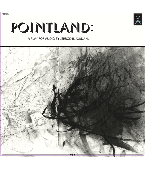 Pointland: A Play for Audio will be released Friday on the Maximum Ames Records website. 