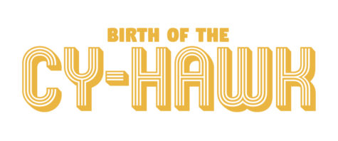 The title screen of the film Birth of the Cy-Hawk.