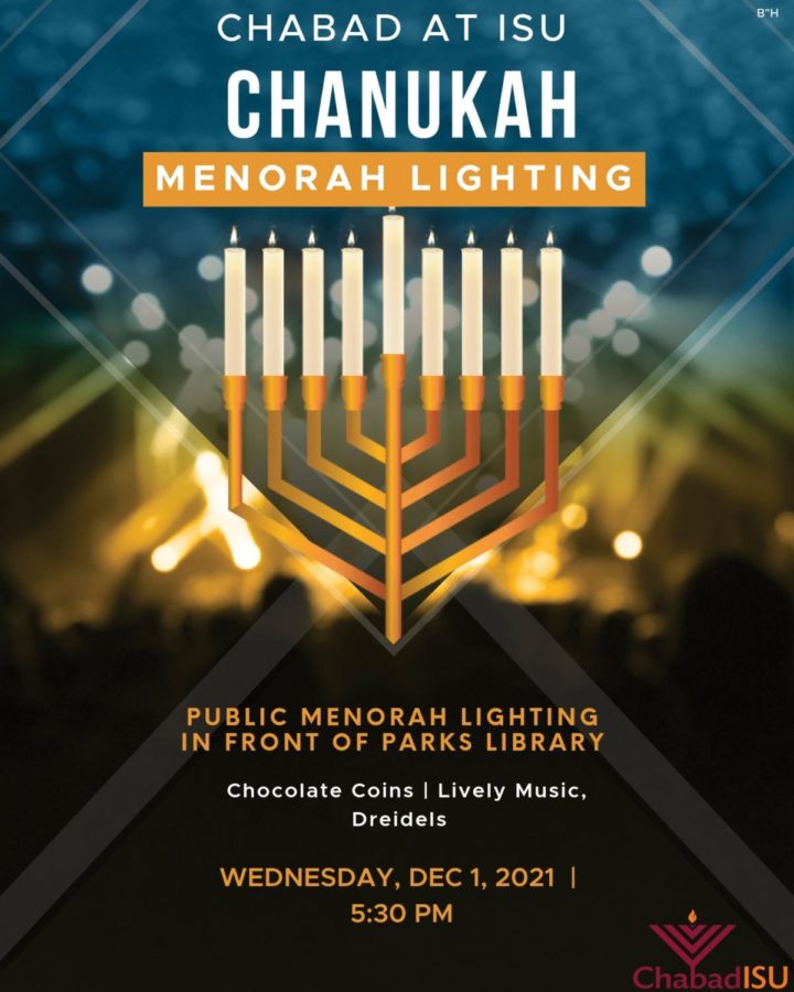 Chabad at ISU will light a 6 foot tall Menorah in front of Parks Library for students and staff.