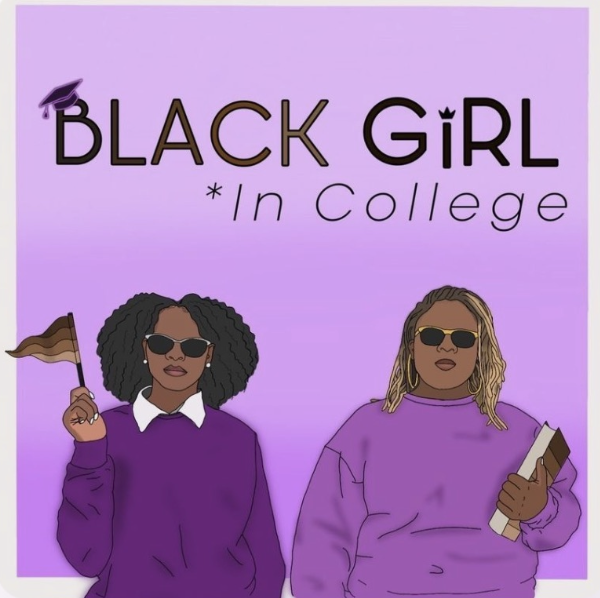 Two college students created a podcast called Black Girl in College to discuss topics relevant to Black womens experience in college. 