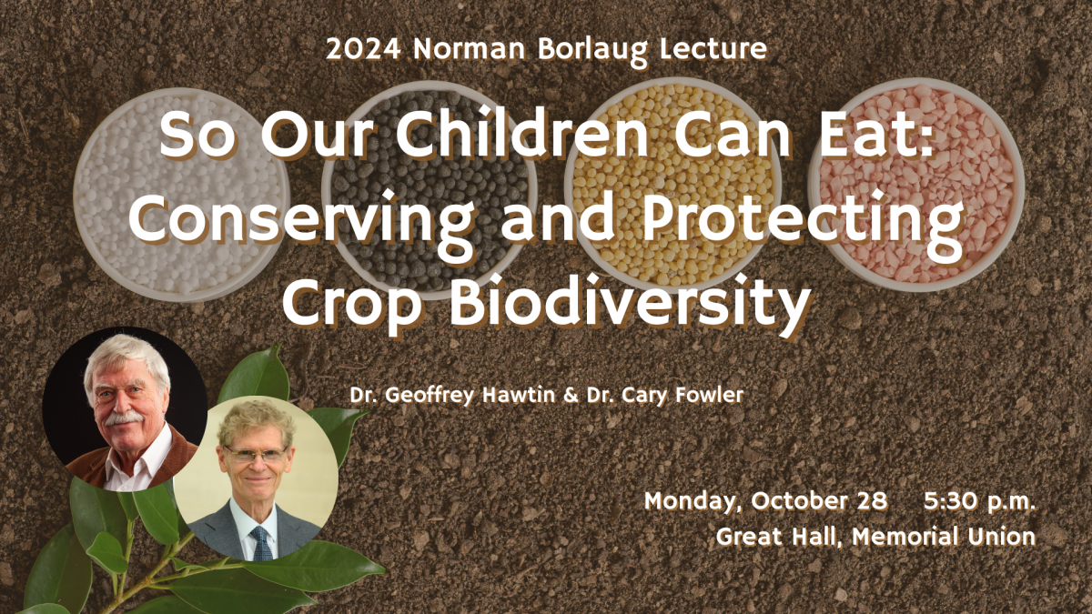 Promotional flyer for the "2024 Norman Borlaug Lecture: So Our Children Can Eat: Conserving and Protecting Crop Biodiversity." Oct. 28, 2024.